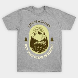 Life is a Climb but the View is Great - Hiking T-Shirt T-Shirt